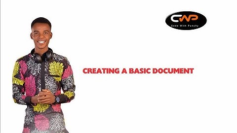 Creating a Basic Document @codewithpunchy