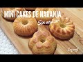 MINI CAKES DE NARANJA/QUEQUITOS SIN AZÚCAR/DELICIOSOS