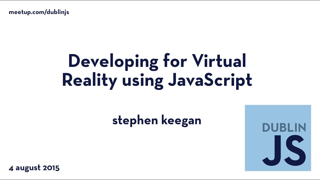 Developing for Virtual Reality using JavaScript - Stephen Keegan - YouTube