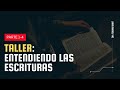 Taller Entendiendo Las Escrituras 1 de 4 - Juan Manuel Vaz