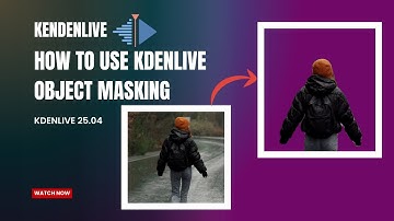 KDENLIVE: How to Use Kdenlive Object Masking