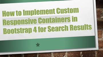 How to Implement Custom Responsive Containers in Bootstrap 4 for Search Results