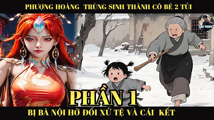 Phượng Hoàng Trùng Sinh Thành Cô Bé  2 Tủi Bị Bà Nội Hờ Đối Xử Tệ Và Cái Kết | Phần 1