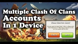 MULTIPLE ACC IN CLASH OF CLANS IN ONE DEVICE