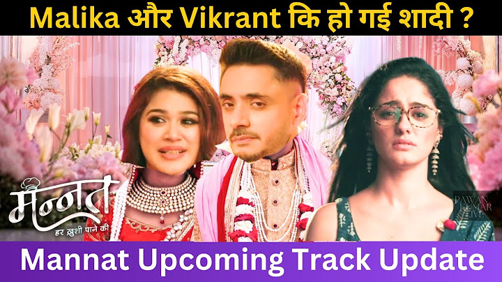 Malika और Vikrant कि हो गई शादी? शादी का Shoot हुआ Start! Mannat Upcoming Track UPDATE