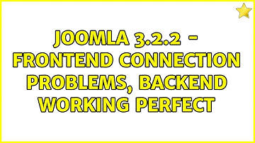 Joomla 3.2.2 - frontend connection problems, backend working perfect