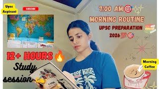 7:00 AM Morning Routine of an Upsc Aspirant 🔥🎯| 12+ Hours Study Session ✍️ | Upsc Preparation 2026 📝