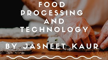 Food Processing And Technology | Home Science | Chapter 5 Part 1 | Class XII CBSE