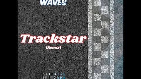 Waves  - Trackstar (Remix)