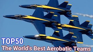 【ブルーインパルスは世界で何位？】世界最高のアクロバット飛行チーム TOP 50 The World's Best Aerobatic Teams TOP GUN! Thunderbirds etc.