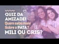 Quizz de Amizade com Aretha Oliveira e Francis Helena Cozta |Tag| Parte 1