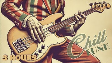 No Rush, Just Groove ♫  3 Hours of Chill Funk Escape ✓ Deep Bass ✓ Retro Vibes
