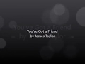 You&#39;ve got a Friend