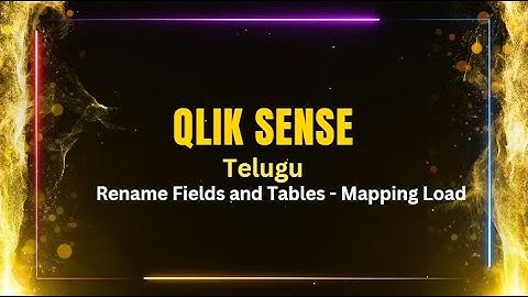 Qlik Sense in Telugu | Rename Fields and Tables - Mapping Load
