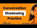 Improve English with Conversation Shadowing | Slow English Listening &amp; Speaking Practice Mp3 Song