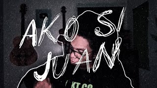 Ako Si Juan by Angkel Jay