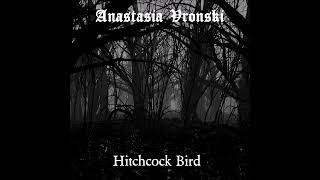 Anastasia Vronski   Hitchcock Bird