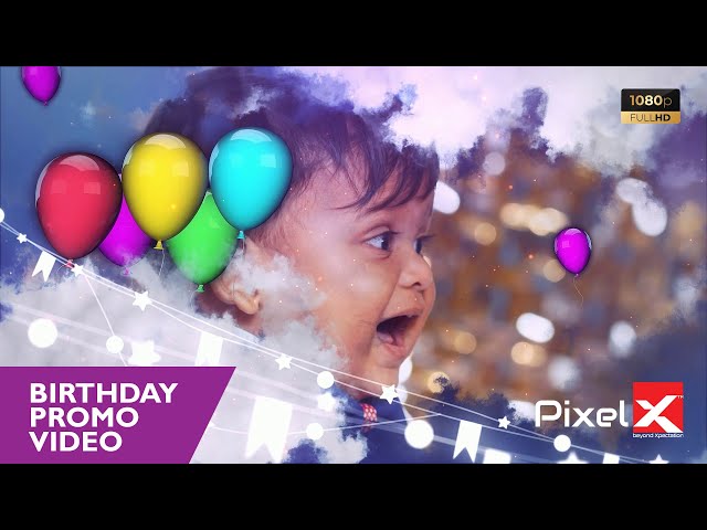 Birthday Promo Video | Pixel X™ Design Studioz class=