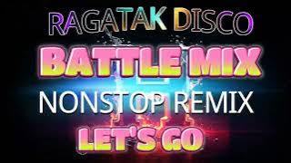 BATTLE MIX RAGATAK DISCO NONSTOP #remix #song #dj #djremix #djsong #djviral 