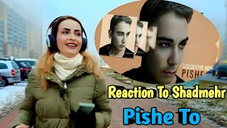 Video thumbnail of "واکنش دختر خارجی فارسی زبان به آهنگ شادمهر عقیلی پیش تو Reaction To Shadmehr Pishe To"