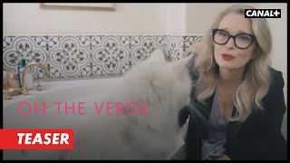 ON THE VERGE - Teaser Justine