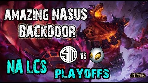 Nasus Amazing Backdoor NA LCS Playoffs TSM vs DIG