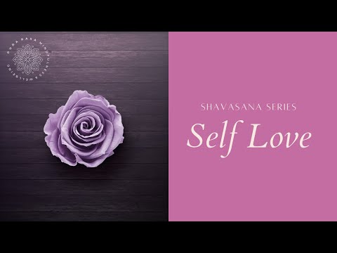 Quick Effective Self Love Elevation  •  Shavasana Series