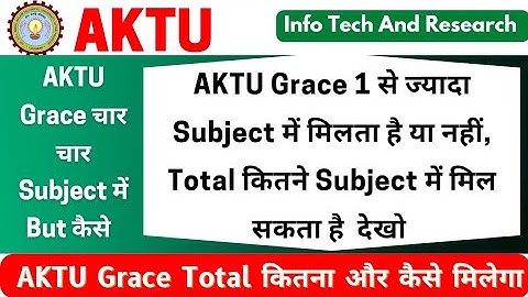 Aktu Grace Total कितने Subject में मिलता है | Aktu New Grace Rules | YouTube 1st Video Regards Grace
