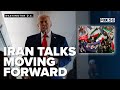 Trump: Iran talks moving forward, 'subject to ignorance or stupidity getting in its way'