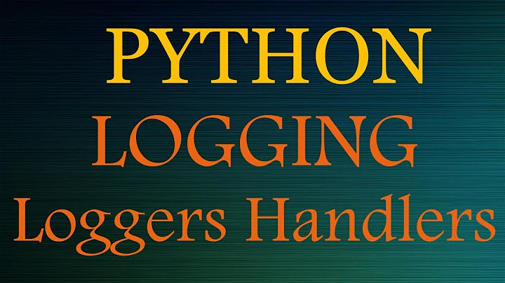 Python Logging Made Easy -  Loggers, Handlers, Formatters - 2019 - (part 2)