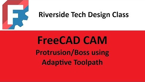 FreeCAD CAM Assignment Protrusion using Adaptive Toolpath