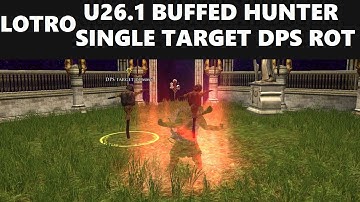 Lotro: U26.1 Buffed Hunter DPS Rotation Single Target (Level 130)