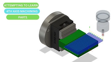 Attempting 4th Axis Machining: Part 1