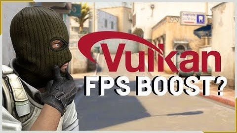 Vulkan could improve CS:GO