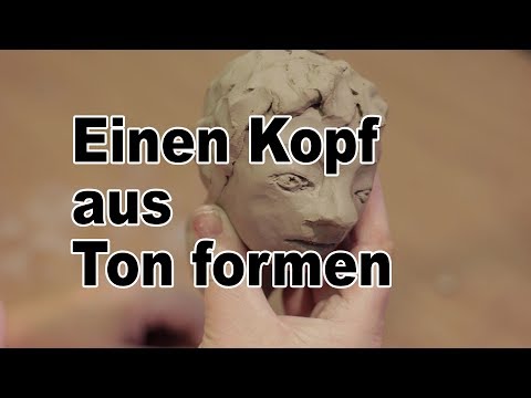 Einen Kopf aus Ton formen - Tutorial deutsch (German) | 024