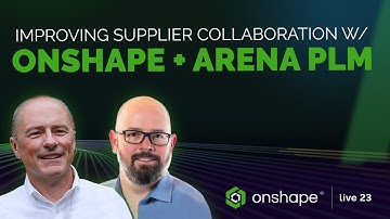 Improving supplier collaboration with Onshape and Arena PLM