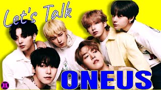 Do you stan ONEUS? | LET'S TALK!