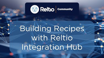 Building Recipes with Reltio Integration Hub