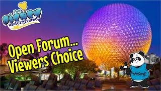 Open Forum…Viewer’s Choice - The Disney UnderGround Ep.39 #disney #travel