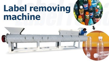 PET bottle label remover | De-labeling machine