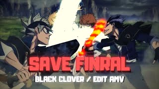 「Black Clover」Save Finral『AMV EDIT』Badass