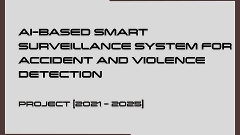 AI-BASED SMART SURVEILLANCE SYSTEM FOR ACCIDENT AND VIOLENCE DETECTION