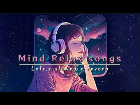 Mind Relax Lofi Mashup || Hindi Bollywood || Songs || Lofi Slowed x Reverb || Feel This Vibes