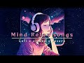 Mind Relax Lofi Mashup || Hindi Bollywood || Songs || Lofi Slowed x Reverb || Feel This Vibes Mp3 Song