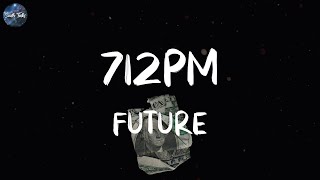 Future - 712PM (Lyrics) | Lil Durk, Miguel, Miguel…(Mix)