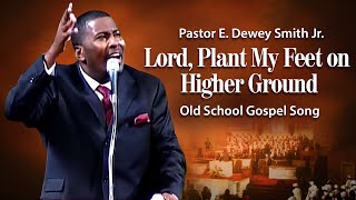 Video thumbnail of "'Higher GROUND'- Pastor E.Dewey Smith Jr Singing Old School HYMN"