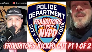 FRAUDITORS VS NYPD, PT 1 OF 2  GETTING KICKED OUT OF NYPD PRECINCT