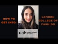 HOW TO GET INTO LONDON COLLEGE OF FASHION | ENTRY REQUIREMENTS | PART 2 | FASHION DESIGN