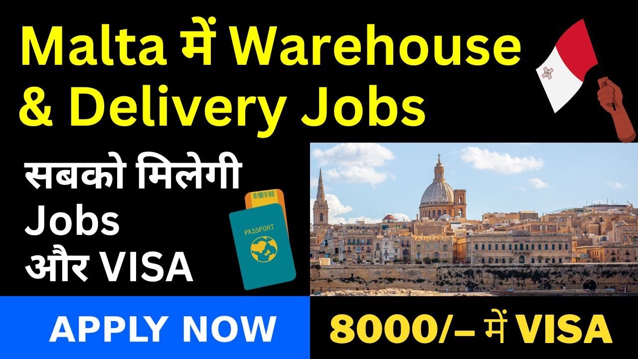 🇲🇹 Malta Warehouse & Delivery Jobs For Indians Malta Free Work Permit