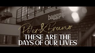 Video thumbnail of "THESE ARE THE DAYS OF OUR LIVES- (QUEEN) Acoustic Cover by Peter & Bruno"